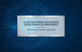 Letter from the President | Southgate Lease Services